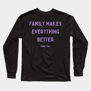 Family Day, Family Makes Everything Better, Pink Glitter Long Sleeve T-Shirt